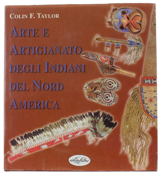 ARTE E ARTIGIANATO DEGLI INDIANI DEL NORD AMERICA.