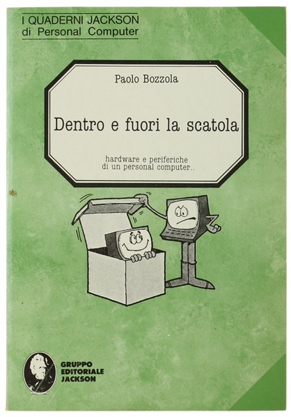 DENTRO E FUORI LA SCATOLA. Hardware e periferiche di un …