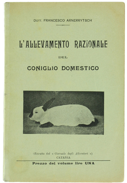 L'ALLEVAMENTO RAZIONALE DEL CONIGLIO DOMESTICO.