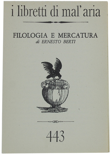 FILOLOGIA E MERCATURA. I Libretti di Mal'Aria 443.