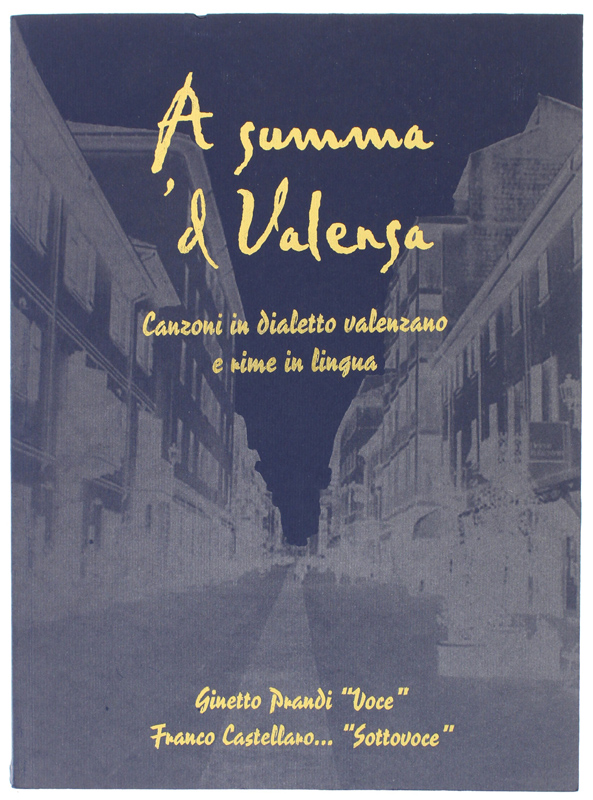 A SUMMA 'D VALENSA. Canzoni in dialetto valenzano e rime …