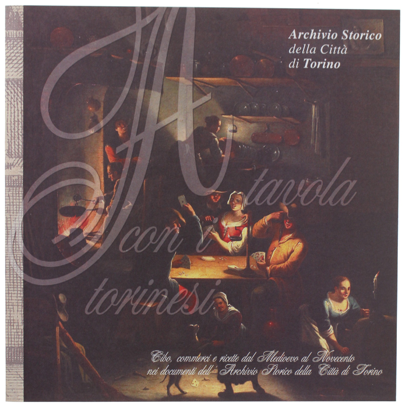 A TAVOLA CON I TORINESI. cibo, commerci e ricette dal …