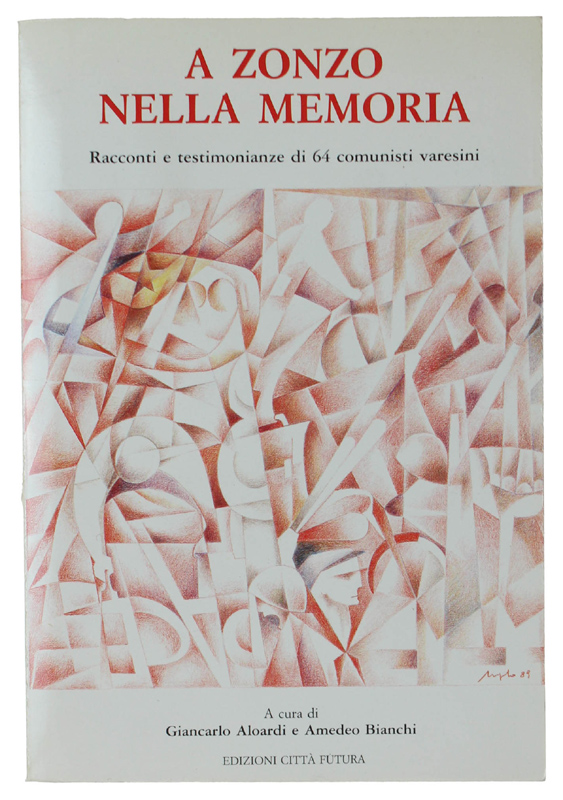 A ZONZO NELLA MEMORIA. Racconti e testimonianze di 64 comunisti …