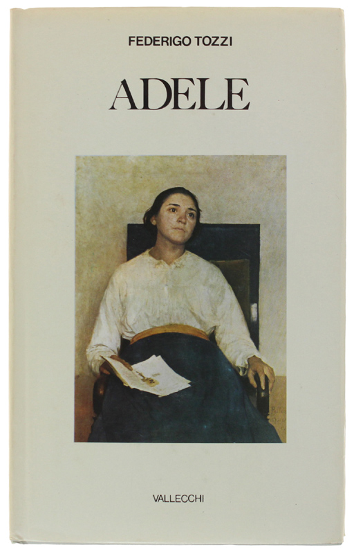 ADELE. Frammenti di un romanzo. A cura di Glauco Tozzi. …