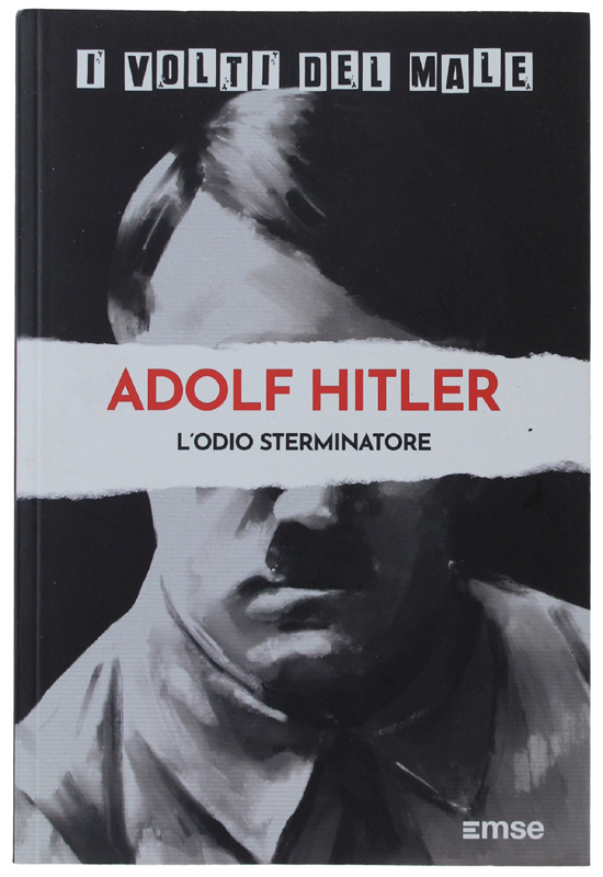 ADOLF HITLER L'odio sterminatore [volume nuovo]