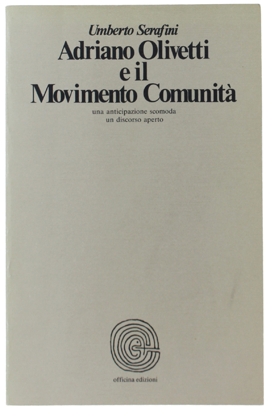 ADRIANO OLIVETTI E IL MOVIMENTO COMUNITA' una anticipazione scomoda, un …