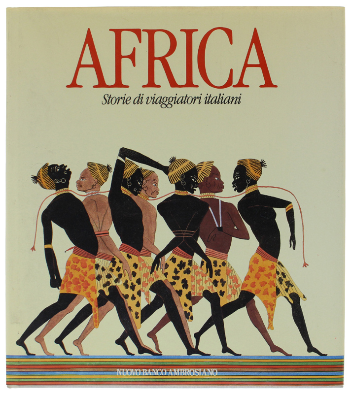 AFRICA. Storie di viaggiatori italiani. Prefazione di Léopold Sédar Senghor …