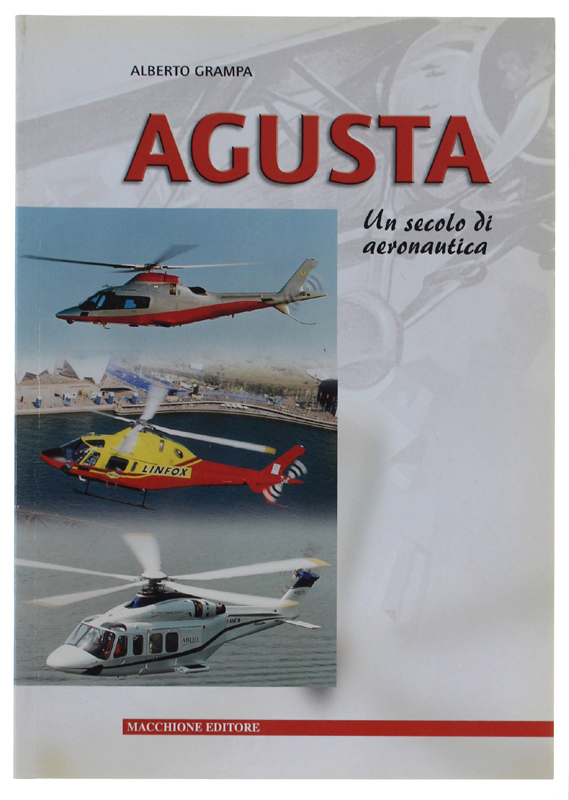 AGUSTA. Un secolo di aeronautica.