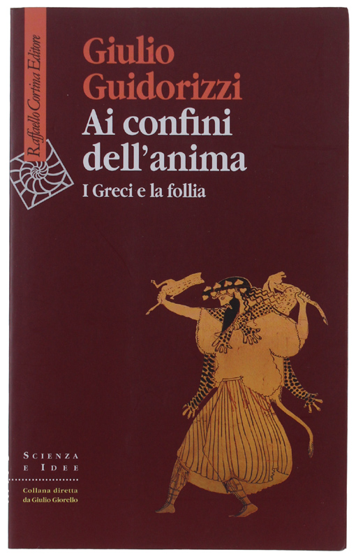 AI CONFINI DELL'ANIMA. I Greci e la follia