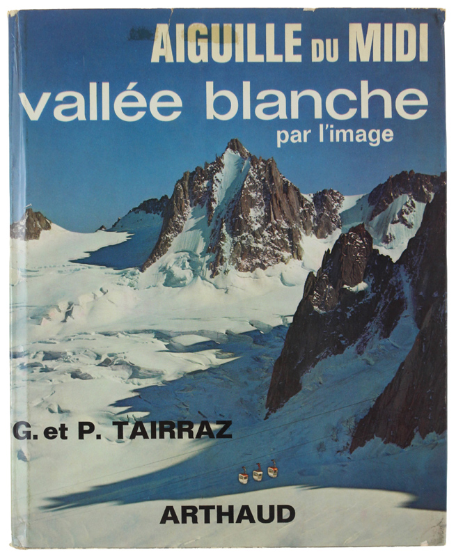 AIGUILLE DU MIDI. VALLEE BLANCHE PAR L'IMAGE.