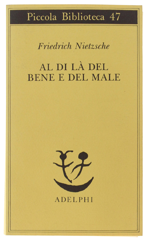 AL DI LA' DEL BENE E DEL MALE