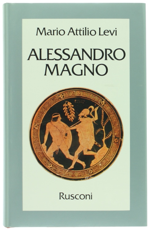 ALESSANDRO MAGNO [1a edizione, con astuccio: come nuovo]