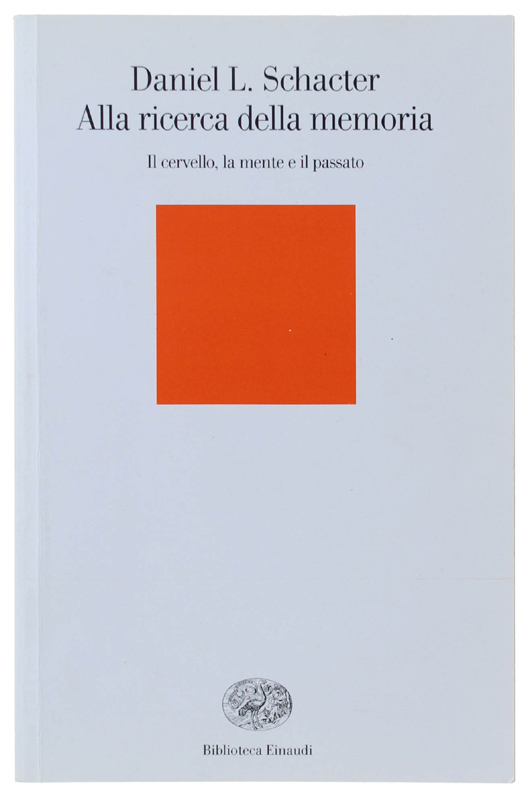 ALLA RICERCA DELLA MEMORIA. Il cervello, la mente e il …