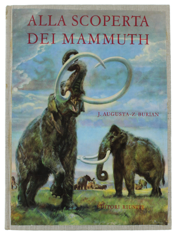 ALLA SCOPERTA DEI MAMMUTH [splendido, freschissimo volume]