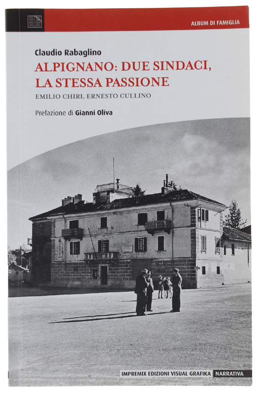 ALPIGNANO: DUE SINDACI, LA STESSA PASSIONE. Emilio Chiri, Ernesto Cullino