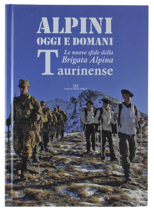 ALPINI OGGI E DOMANI. Le nuove sfide della brigata alpina …