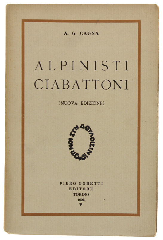 ALPINISTI CIABATTONI (nuova edizione, GOBETTI 1925).