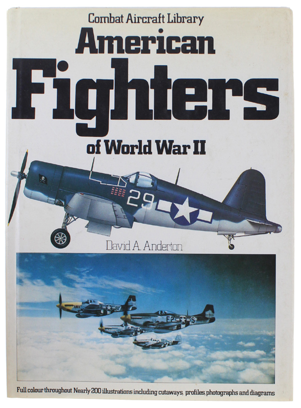 AMERICAN FIGHTERS OF WORLD WAR II - Combat Aircraft Library