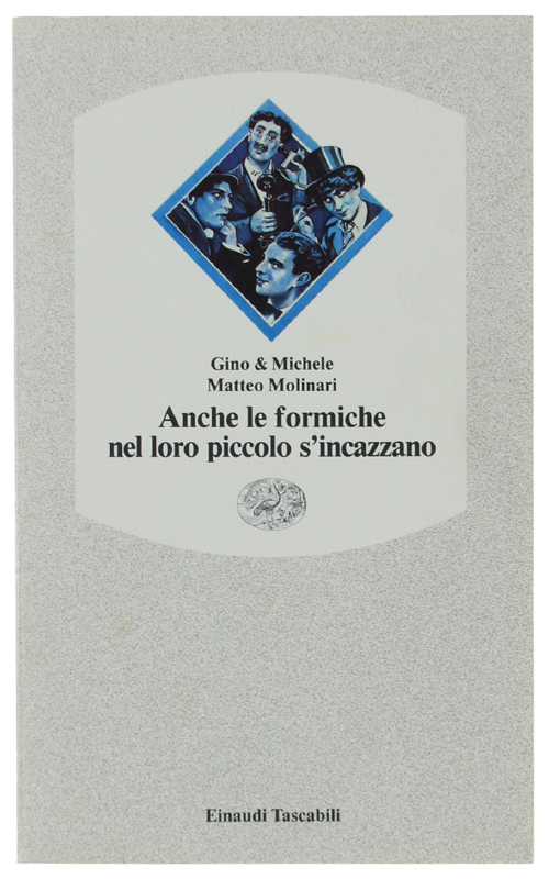 ANCHE LE FORMICHE NEL LORO PICCOLO S'INCAZZANO [1a edizione - …