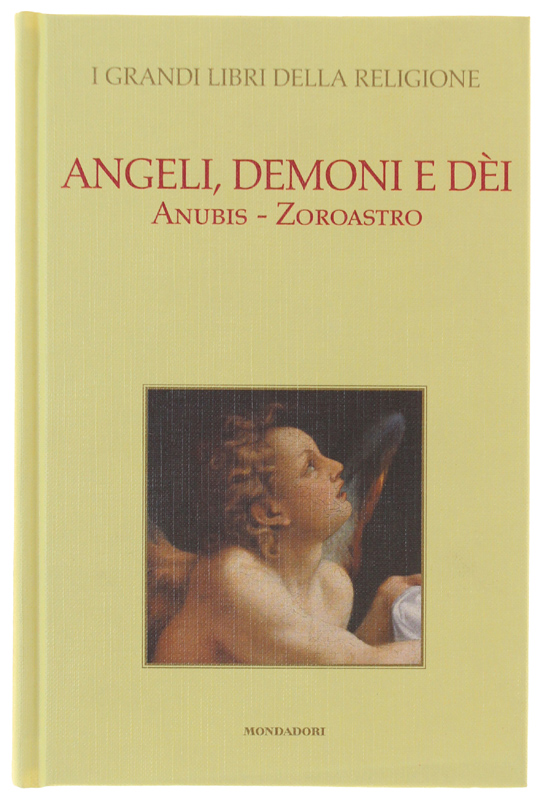 ANGELI, DEMONI E DEI. Anubis - Zoroastro [come nuovo]