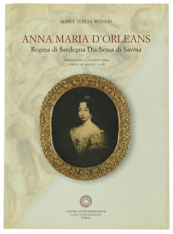 ANNA MARIA D'ORLEANS Regina di Sardegna Duchessa di Savoia. Saint-Cloud …