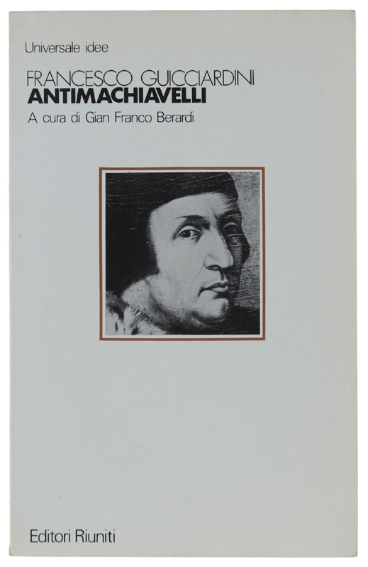 ANTIMACHIAVELLI. A cura di Gian Franco Berardi.