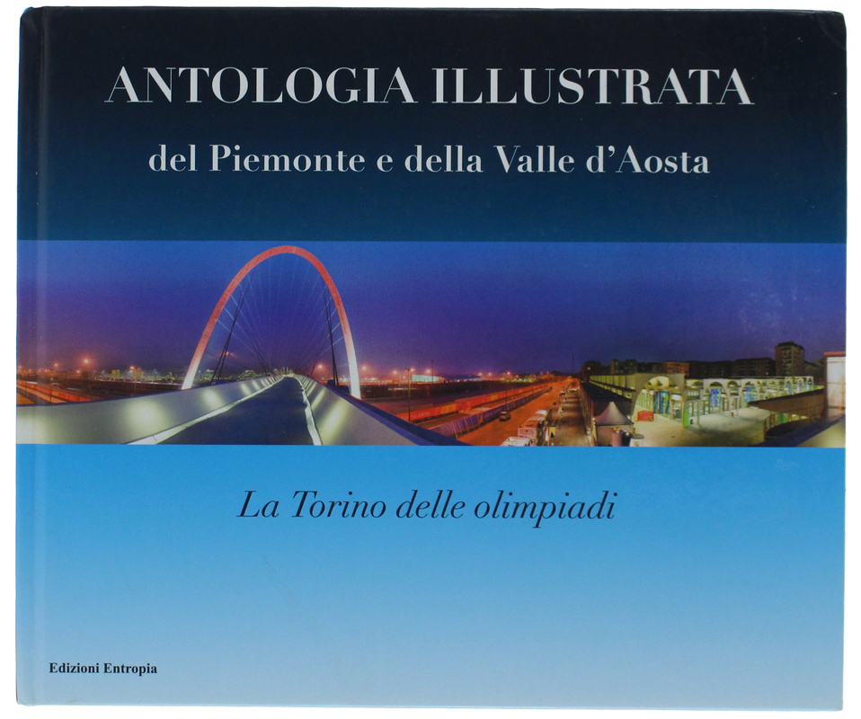 Antologia Illustrata del Piemonte e della Valle d'Aosta N. 4: …