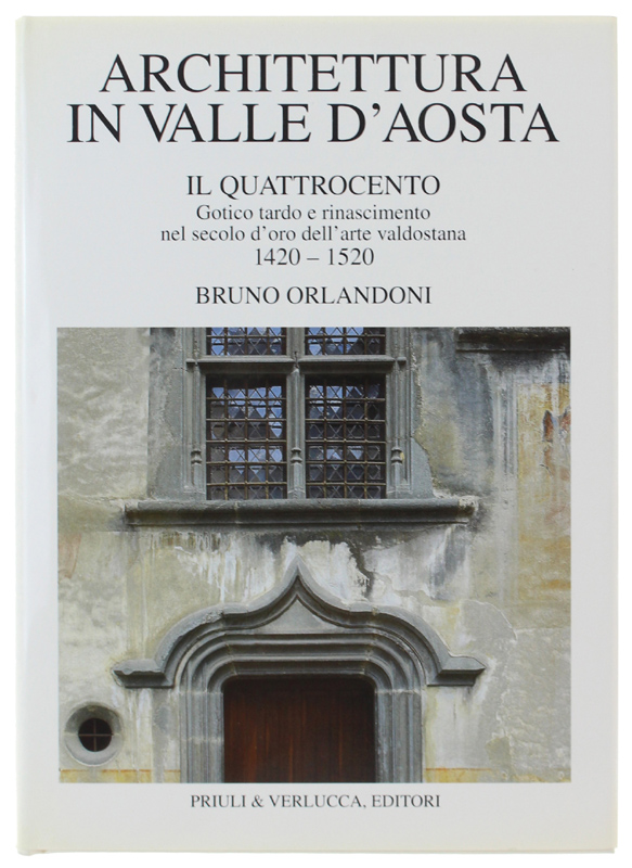 ARCHITETTURA IN VALLE D'AOSTA - IL QUATTROCENTO. Gotico tardo e …