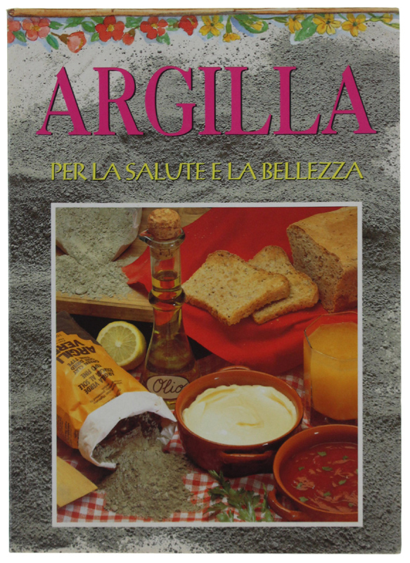 ARGILLA. Per la salute e la bellezza