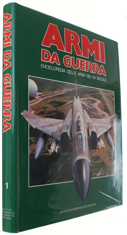 ARMI DA GUERRA Volume 1- Enciclopedia delle Armi del XX …