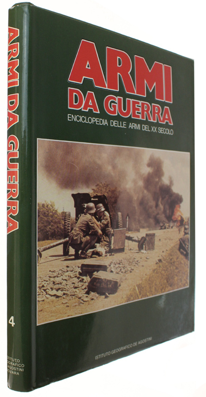 ARMI DA GUERRA Volume 4 - Enciclopedia delle Armi del …