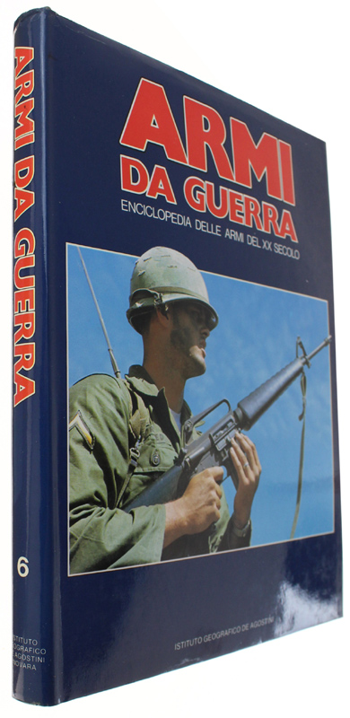 ARMI DA GUERRA Volume 6 - Enciclopedia delle Armi del …