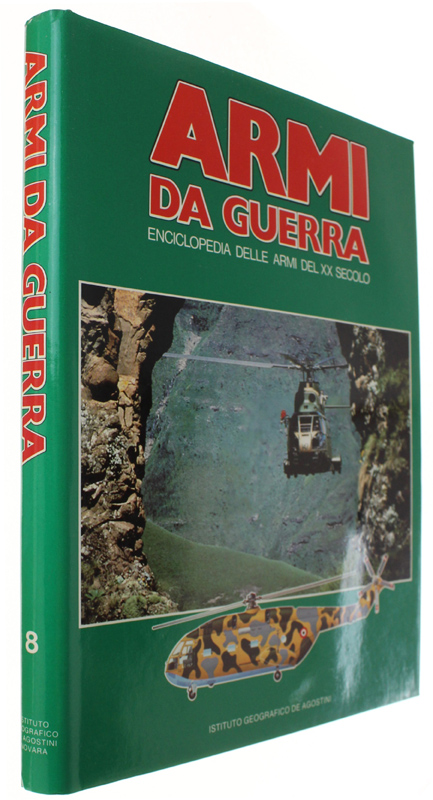 ARMI DA GUERRA Volume 8 - Enciclopedia delle Armi del …