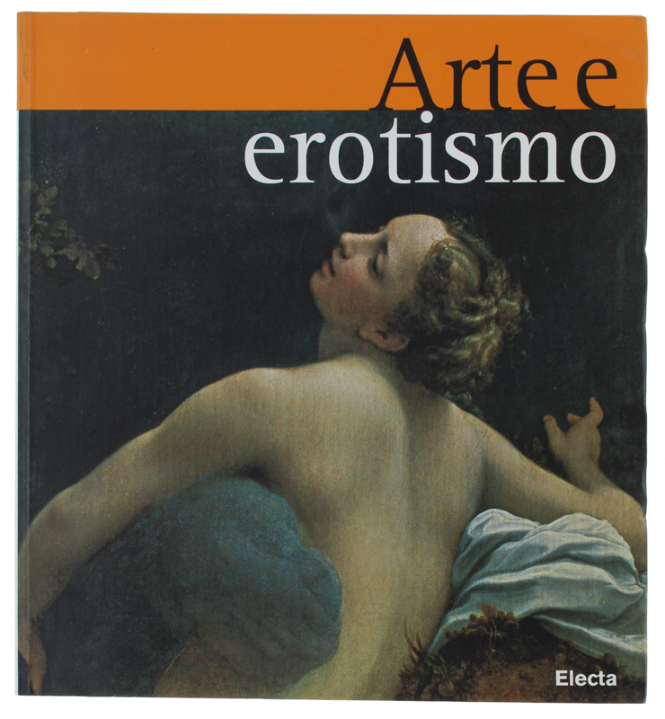 ARTE E EROTISMO [splendido, come nuovo]