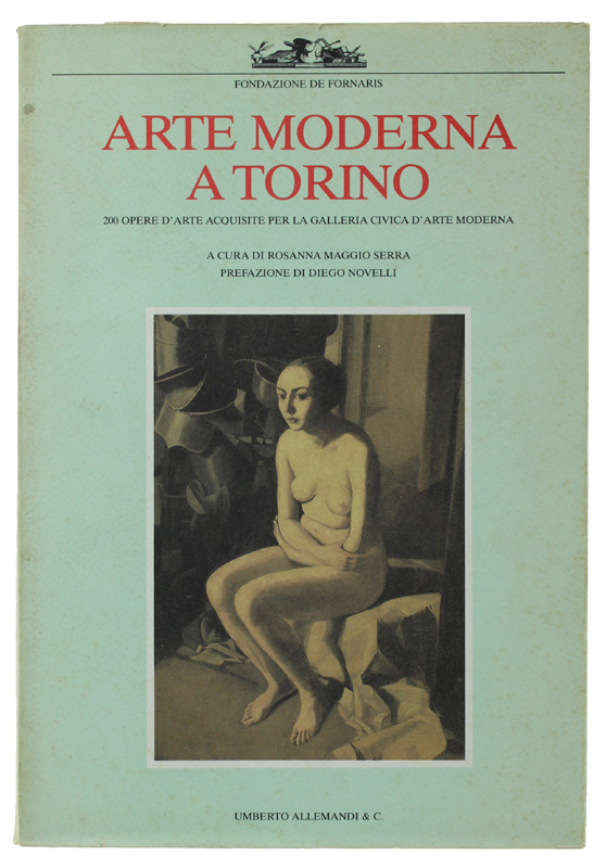 ARTE MODERNA A TORINO. 200 opere d'arte acquisite per la …