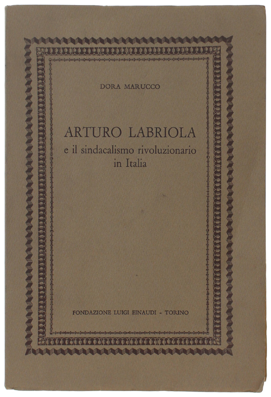 ARTURO LABRIOLA E IL SINDACALISMO RIVOLUZIONARIO IN ITALIA.