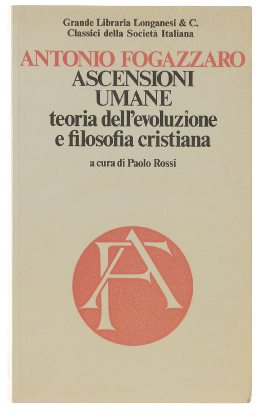 ASCENSIONI UMANE. Teoria dell'evoluzione e filosofia cristiana. A cura di …