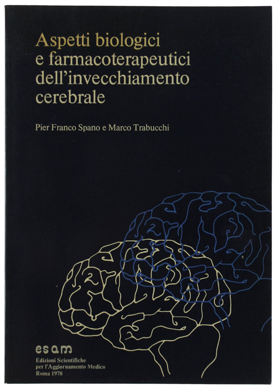 ASPETTI BIOLOGICI E FARMACOTERAPEUTICI DELL'INVECCHIAMENTO CEREBRALE