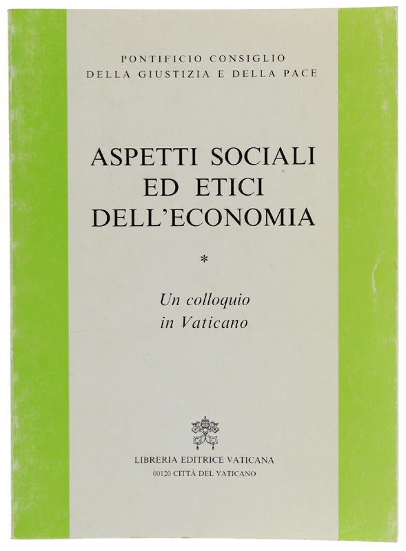 ASPETTI SOCIALI ED ETICI DELL'ECONOMIA. Un colloquio in Vaticano