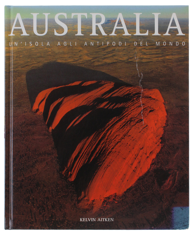 AUSTRALIA. Un'isola agli antipodi del mondo.