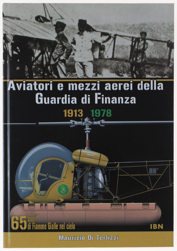 AVIATORI E MEZZI AEREI DELLA GUARDIA DI FINANZA 1913-1978. 65 …