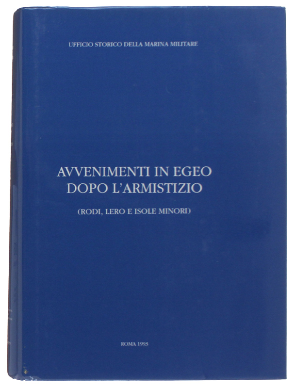 AVVENIMENTI IN EGEO DOPO L'ARMISTIZIO (Rodi, Lero e isole minori) …