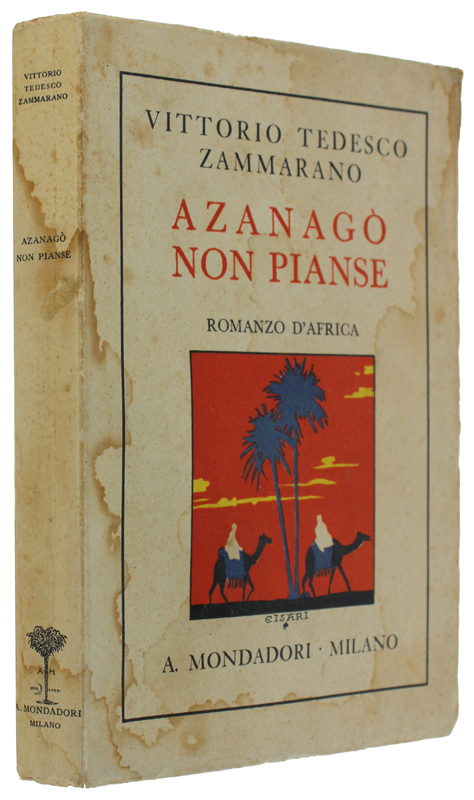 AZANAGO' NON PIANSE. Romanzo d'Africa