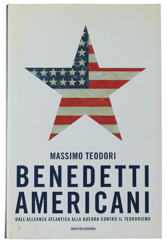 BENEDETTI AMERICANI. Dall'Alleanza Atlantica alla Guerra al terrorismo