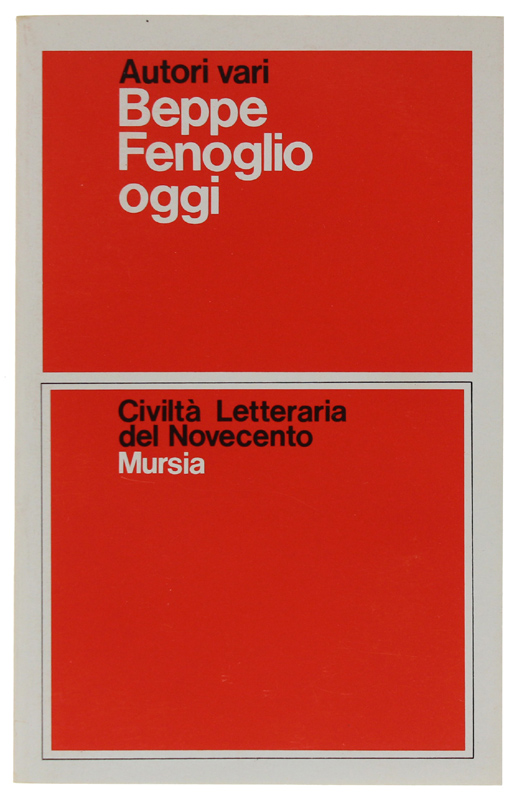 BEPPE FENOGLIO OGGI. Atti del convegno della Biennale Piemonte e …