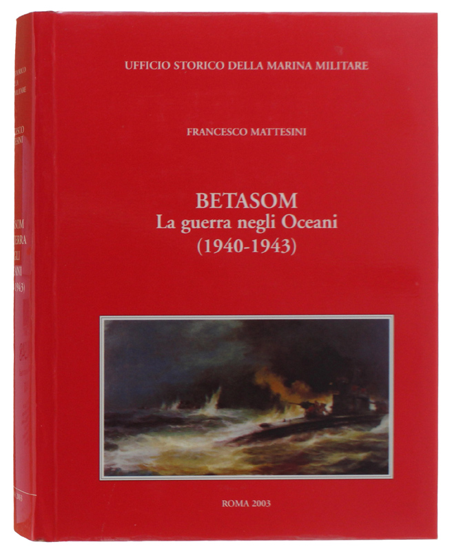 BETASOM - La guerra negli oceani (1940-1943)