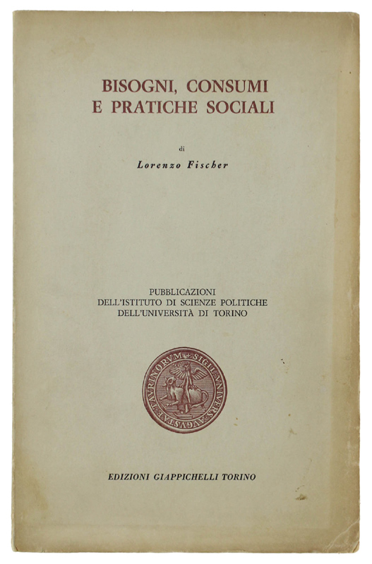 BISOGNI, CONSUMI E PRATICHE SOCIALI.
