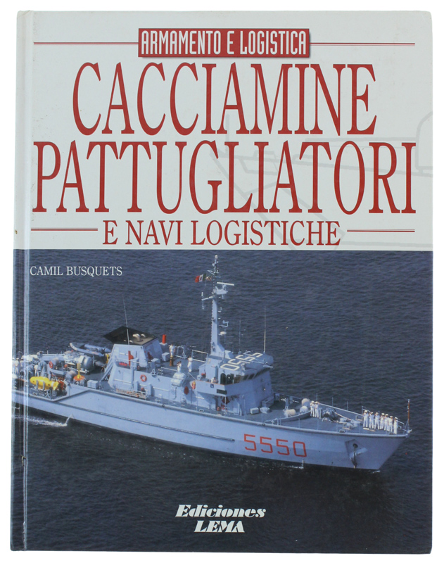 CACCIAMINE PATTUGLIATORI E NAVI LOGISTICHE - Armamento e logistica