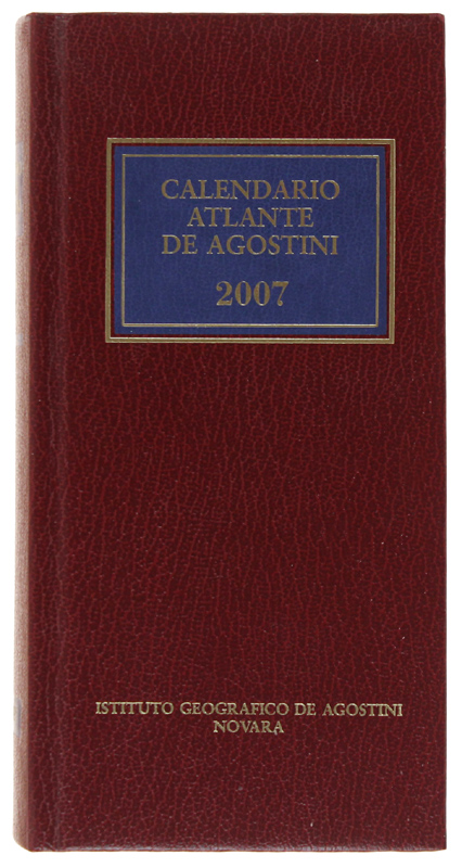 CALENDARIO ATLANTE DE AGOSTINI 2007 [volume nuovo]