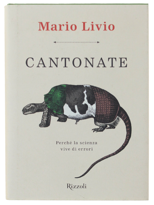 CANTONATE. Perchè la scienza vive di errori [come nuovo]